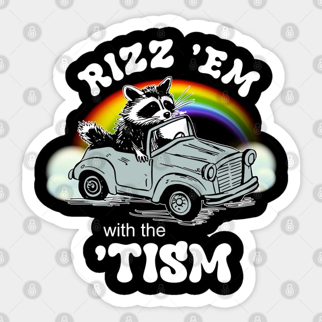 Rizz 'em With The 'Tism Sticker by CikoChalk